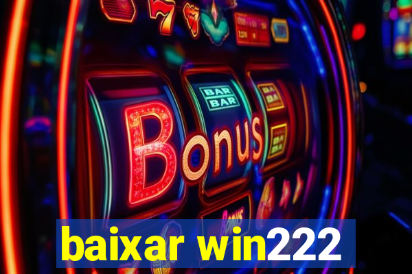 baixar win222